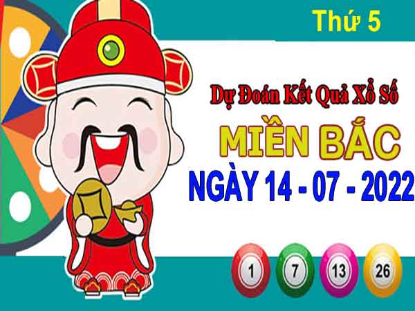Dự đoán XSMB ngày 14/7/2022 - Dự đoán KQ XS miền Bắc thứ 5